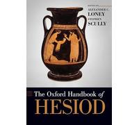 The Oxford Handbook of Hesiod (Oxford Handbooks)