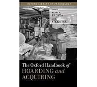 The Oxford Handbook of Hoarding and Acquiring (Oxford Library of Psychology)