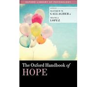 The Oxford Handbook of Hope (Oxford Library of Psychology)