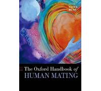 The Oxford Handbook of Human Mating, David M. Bus