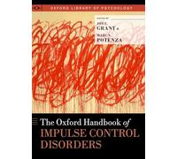 The Oxford Handbook of Impulse Control Disorders (Oxford Library of Psychology)