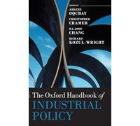 The Oxford Handbook of Industrial Policy (Oxford Handbooks)