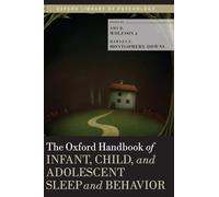 The Oxford Handbook of Infant, Child, and Adolescent Sleep and Behavior (Oxford Library of Psychology)