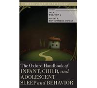 The Oxford Handbook of Infant, Child, and Adolescent Sleep and Behavior (Oxford Library of Psychology)