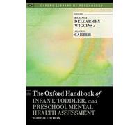 The Oxford Handbook of Infant, Toddler, and Preschool Mental Health Assessment (Oxford Library of Psychology)