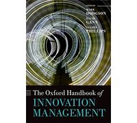The Oxford Handbook of Innovation Management (Oxford Handbooks)