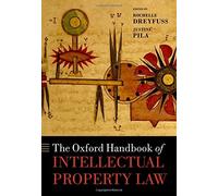 The Oxford Handbook of Intellectual Property La. Dreyfuss, Pila<|