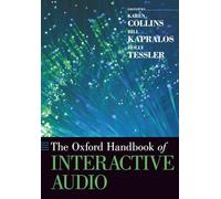 The Oxford Handbook of Interactive Audio (Oxford Handbooks)