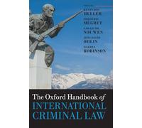 The Oxford Handbook of International Criminal Law (Oxford Handbooks)