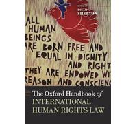 The Oxford Handbook of International Human Rights Law (Oxford Handbooks in Law)