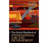 The Oxford Handbook of International Law and Development – Oxford University Press