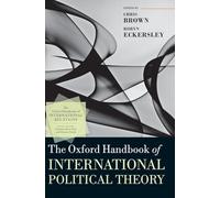 The Oxford Handbook of International Political Theory (Oxford Handbooks)