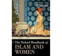 The Oxford Handbook of Islam and Women (Oxford Handbooks)