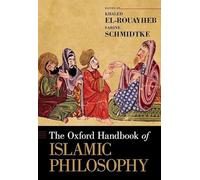 The Oxford Handbook of Islamic Philosophy – Oxford Handbooks – Oxford University Press