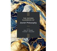 The Oxford Handbook of Jewish Philosophy (Oxford Handbooks)