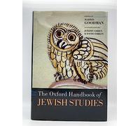 The Oxford Handbook of Jewish Studies (Oxford Handbooks in Religion and Theology)