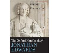 The Oxford Handbook of Jonathan Edwards (Oxford Handbooks) - Oxford University Press