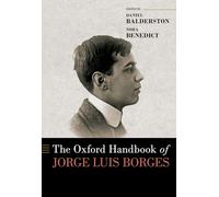 The Oxford Handbook of Jorge Luis Borges (Oxford Handbooks)