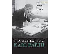 The Oxford Handbook of Karl Barth – Oxford Handbooks – Oxford University Press