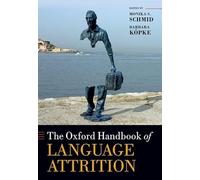 The Oxford Handbook of Language Attrition