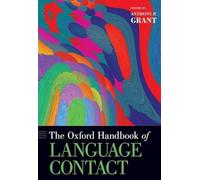 The Oxford Handbook of Language Contact (Oxford Handbooks)
