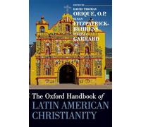 The Oxford Handbook of Latin American Christianity (Oxford Handbooks)