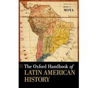 The Oxford Handbook of Latin American History: (Oxford Handbooks)