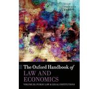 The Oxford Handbook of Law and Economics: Volume 3: Public Law and Legal Institutions (Oxford Handbooks)
