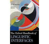 The Oxford Handbook of Linguistic Interfaces (Oxford Handbooks)