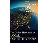 The Oxford Handbook of Local Competitiveness (Oxford Handbooks)