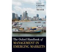 The Oxford Handbook of Management in Emerging Markets – Oxford Handbooks – Oxford University Press