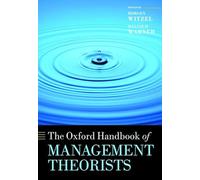 The Oxford Handbook of Management Theorists (Oxford Handbooks)