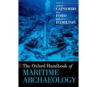 The Oxford Handbook of Maritime Archaeology (Oxford Handbooks)