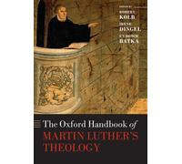 The Oxford Handbook of Martin Luther'S Theology (Oxford Handbooks in Religion an