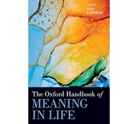 The Oxford Handbook of Meaning in Life
