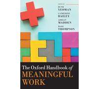 The Oxford Handbook of Meaningful Work (Oxford Handbooks)