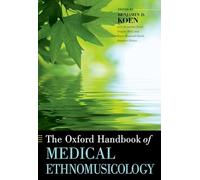 The Oxford Handbook of Medical Ethnomusicology (Oxford Handbooks)