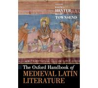 The Oxford Handbook of Medieval Latin Literature (Oxford Handbooks)