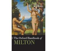 The Oxford Handbook of Milton (Oxford Handbooks)