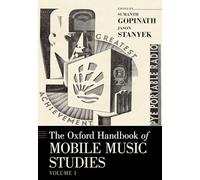 The Oxford Handbook of Mobile Music Studies, Volume 1 (Oxford Handbooks)