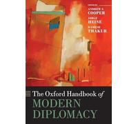 The Oxford Handbook of Modern Diplomacy – Oxford Handbooks – Oxford University Press