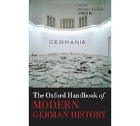 The Oxford Handbook of Modern German History