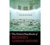 The Oxford Handbook of Modern German History (Oxford Handbooks in History)