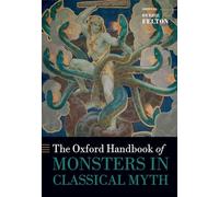 The Oxford Handbook of Monsters in Classical Myth – Oxford Handbooks