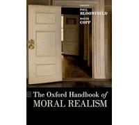 The Oxford Handbook of Moral Realism (OXFORD HANDBOOKS SERIES)