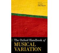 The Oxford Handbook of Musical Variation