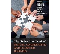 The Oxford Handbook of Mutual, Co-Operative, and Co-Owned Business (Oxford Handbooks)