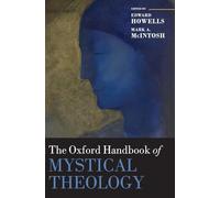 The Oxford Handbook of Mystical Theology (Oxford Handbooks)
