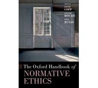 The Oxford Handbook of Normative Ethics