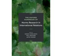 The Oxford Handbook of Norms Research in International Relations (Oxford Handbooks)